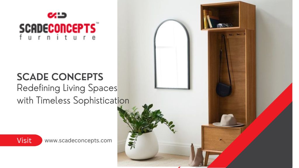 Scade Concepts Redefining Living Spaces with Timeless Sophistication