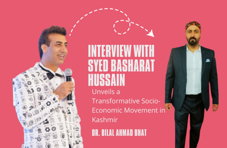 Syed Basharat Hussain Unveils a Transformative Socio-Economic Movement in Kashmir: A Vision for Holistic Development
