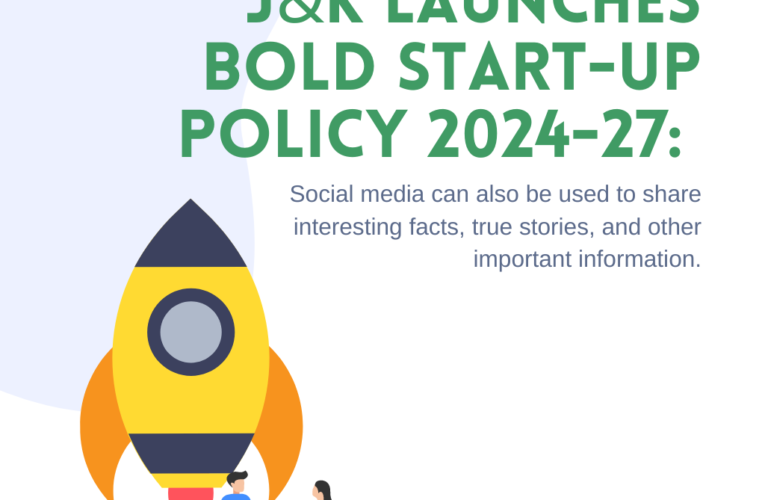 J&K Launches Bold Start-up Policy 2024-27: Paving the Way for Entrepreneurial Revolution!