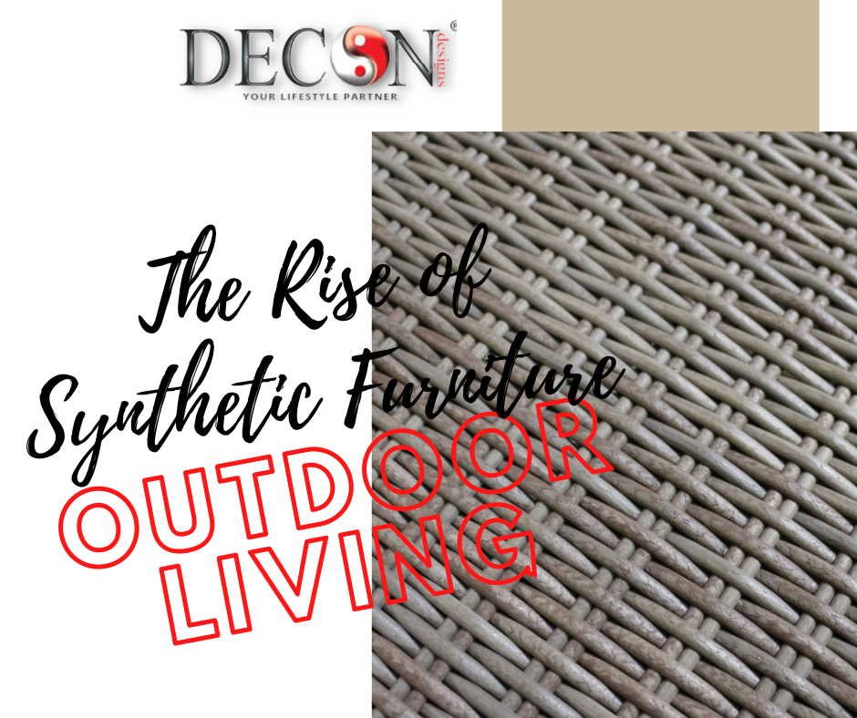 The Rise of Synthetic Furniture A Modern Solution for Outdoor Living