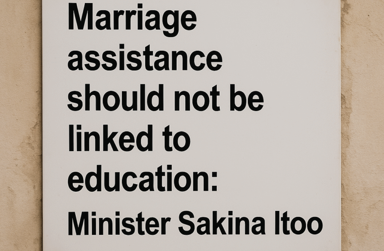 Marriage Is Not About Degrees, It’s About Dignity — Minister Sakina Itoo Calls for Change in Marriage Assistance Rules