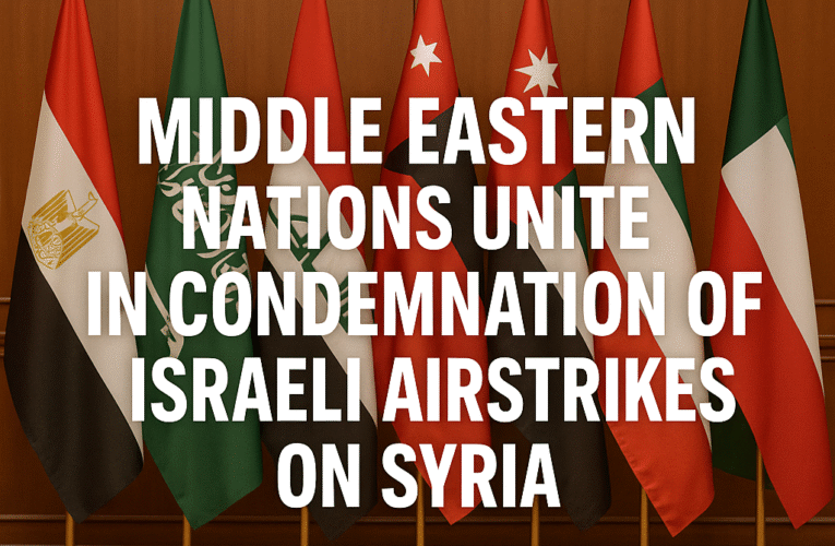 Middle Eastern Nations Speak in One Voice: Condemn Israeli Airstrikes on Syria