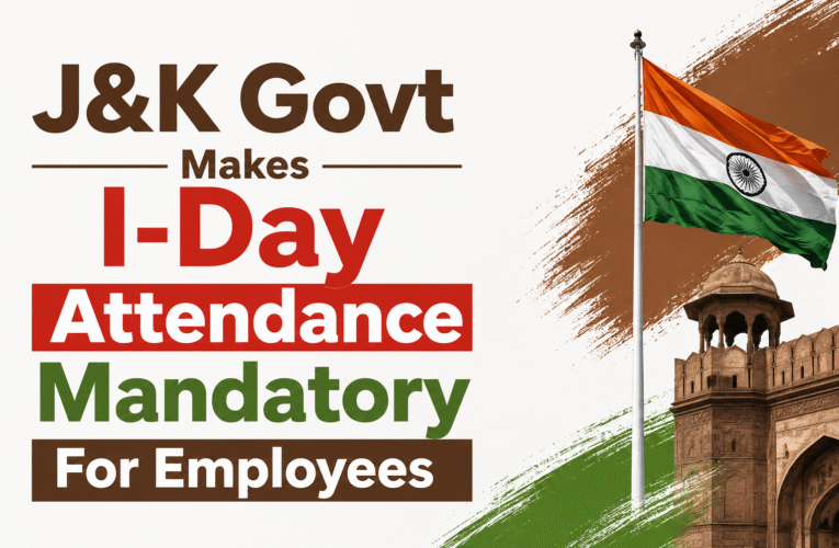 J&K Government Makes Independence Day Attendance Mandatory for Employees in Jammu and Srinagar