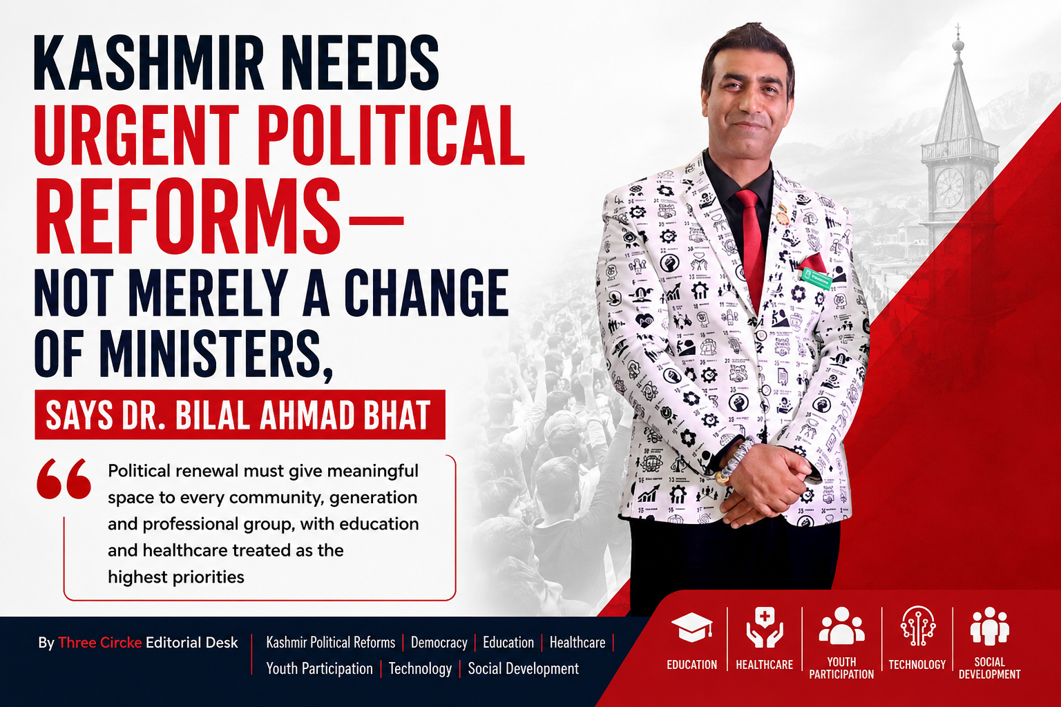 Kashmir Needs Urgent Political Reforms—Not Merely a Change of Ministers, Says Dr. Bilal Ahmad Bhat